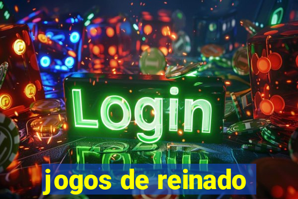 jogos de reinado